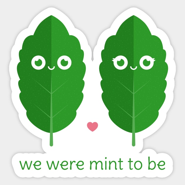 We Were Mint to Be Sticker by slugbunny